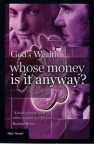 Gods Wealth: Whose Money is it anyway
